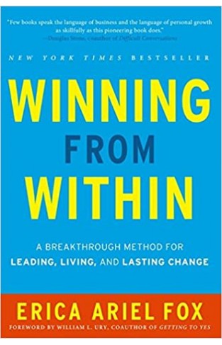 Winning from Within: A Breakthrough Method for Leading, Living, and Lasting Change - Hardcover
